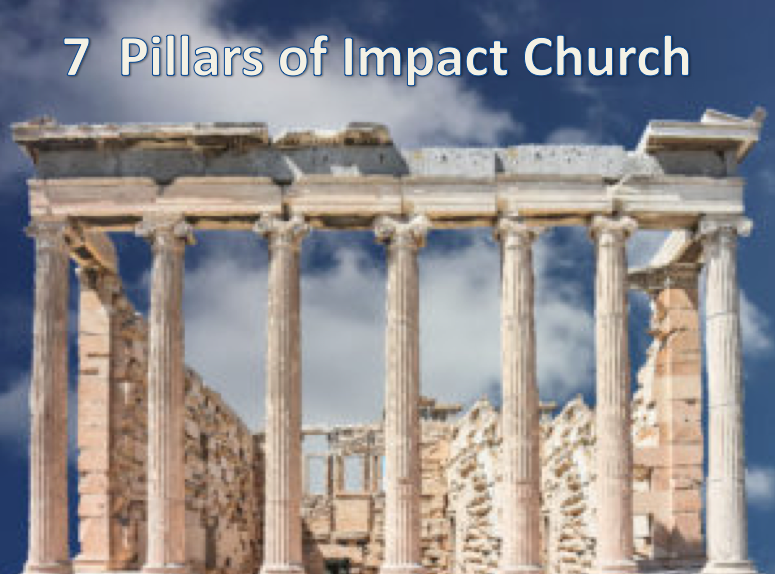 Seven Pillars of Impact Church (Part 1) Impact Church